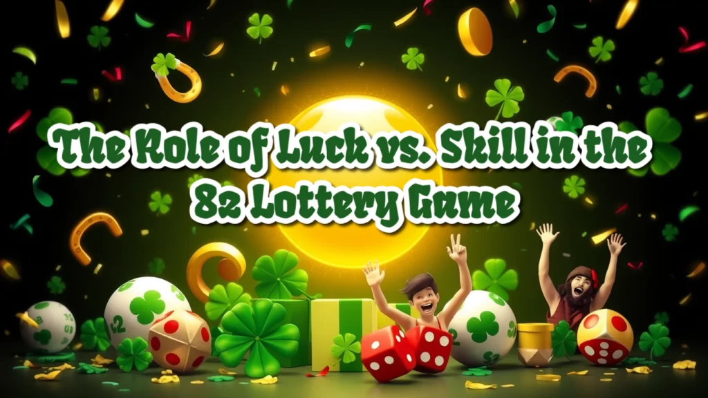 The Role of Luck vs. Skill in the 82 Lottery Game