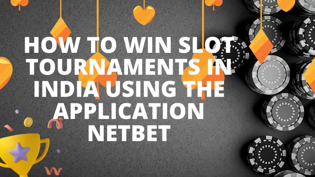 How to Enter Slot Tournaments on Application NetBet