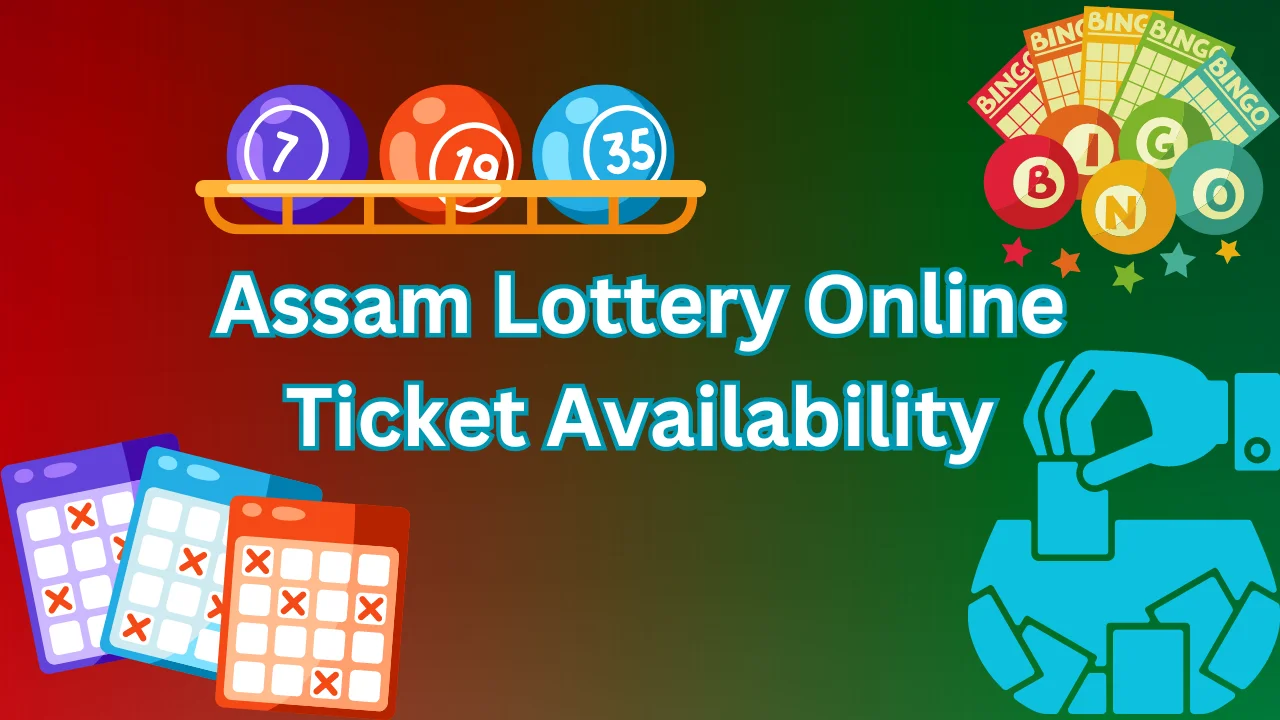 Assam Lottery Online Ticket Availability: Your Guide to Convenient Lottery Play