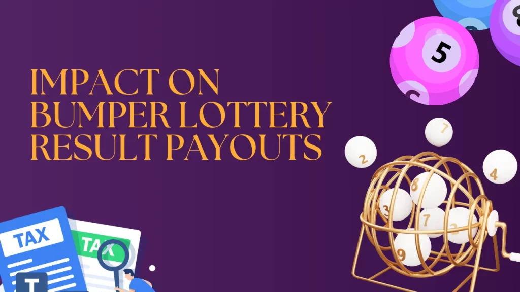 Impact on Bumper Lottery Result Payouts